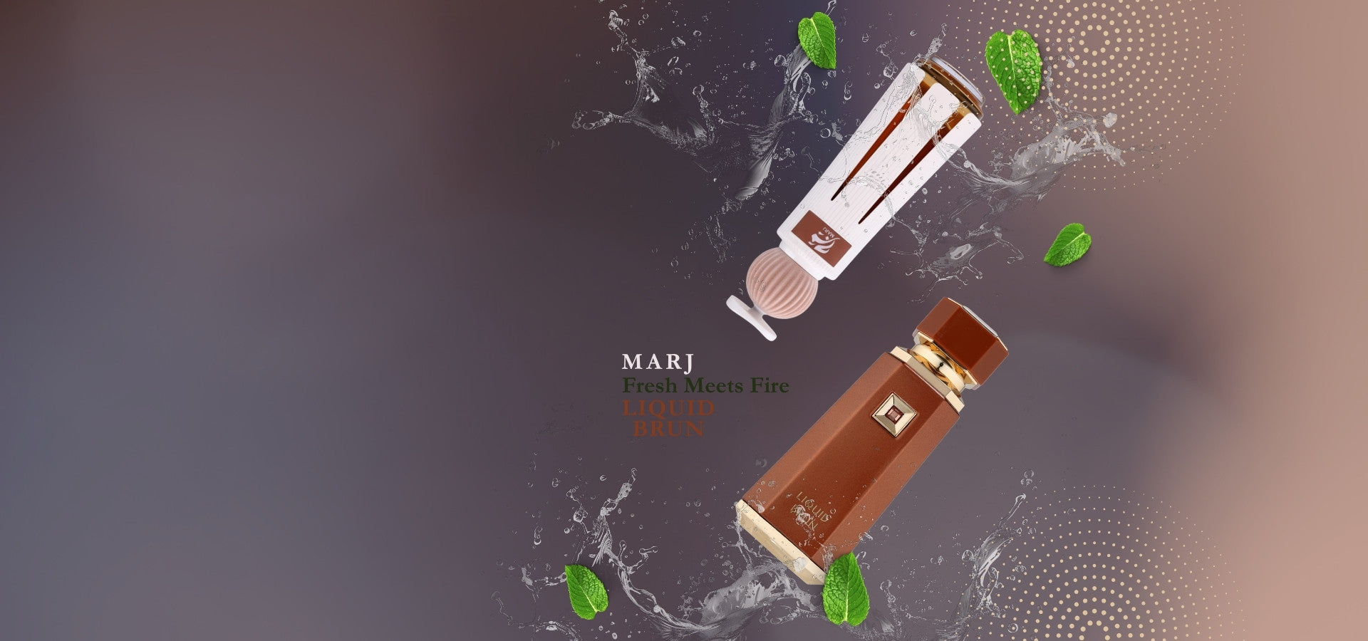 Fresh Meets Fire _ Marj & Liquid Brun